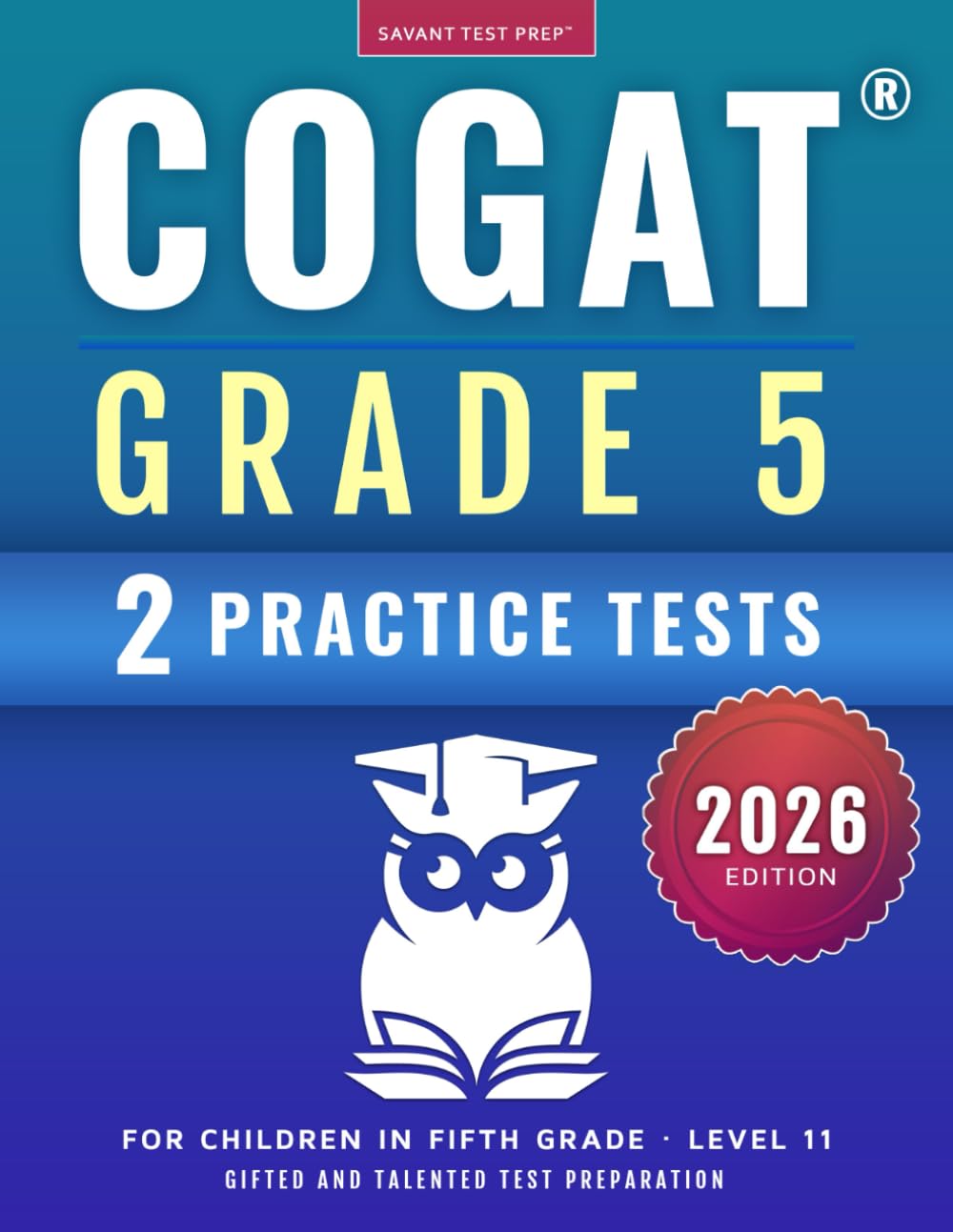 COGAT Grade 5 Test Prep: Gifted and Talented Test Preparation Book - Two Practice Tests for Children in Fifth Grade (Level 11)