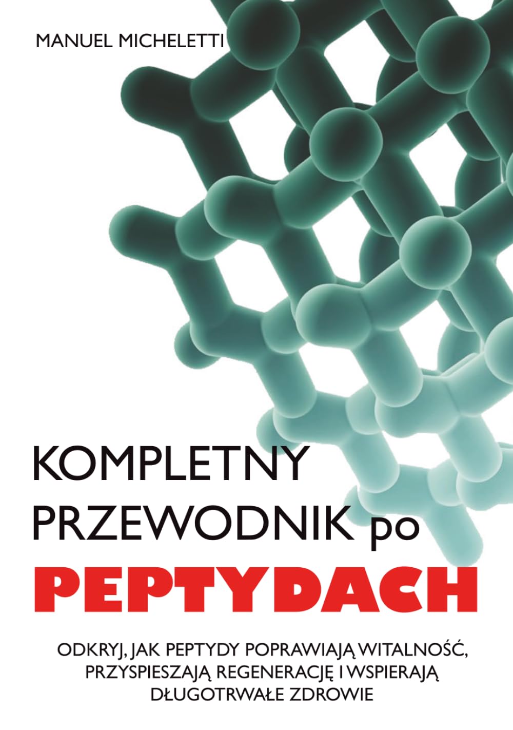 Kompletny Przewodnik po Peptydach: Odkryj, Jak Peptydy Poprawiają Witalność, Przyspieszają Regenerację i Wspierają Długotrwałe Zdrowie