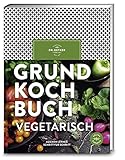  Grundkochbuch vegetarisch: Kochen lernen Schritt für Schritt