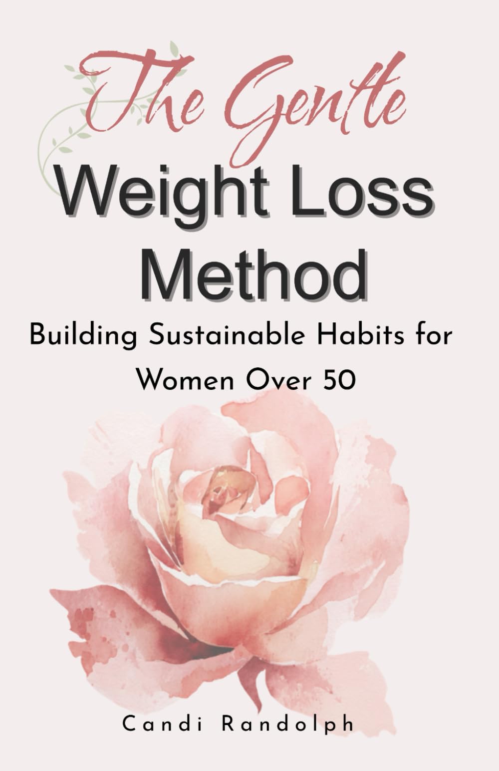 The Gentle Weight Loss Method: Building Sustainable Habits for Women Over 50