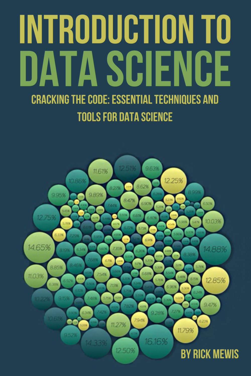Introduction to Data Science: "Cracking the Code: Essential Techniques and Tools for Data Science"