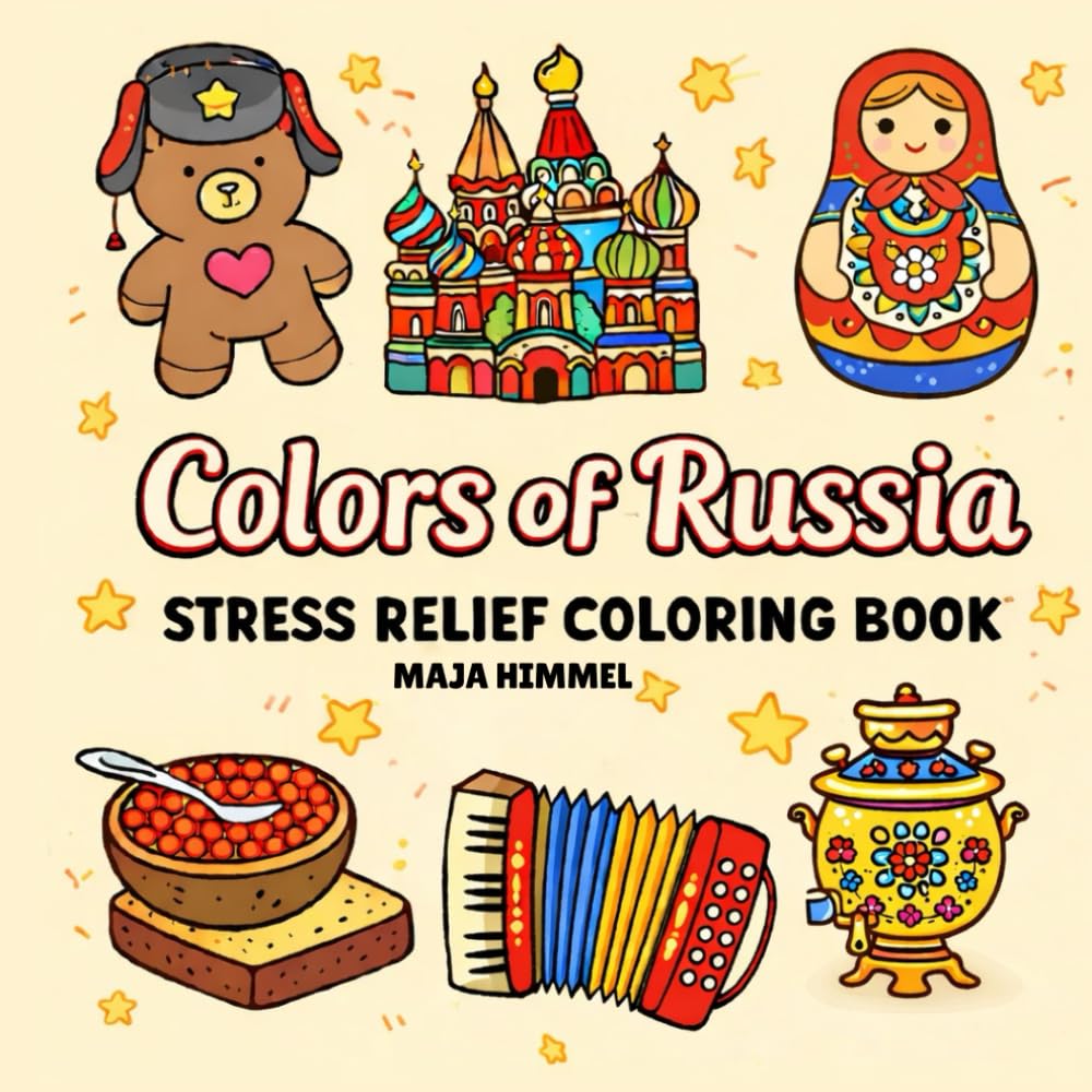 Colors of Russia Stress Relief Coloring Book for Kids & Adults: 40 Relaxing Pages of Russian Culture, Matryoshka Dolls, Cathedrals and Traditional ... of the World – Bold & Easy Coloring Books)