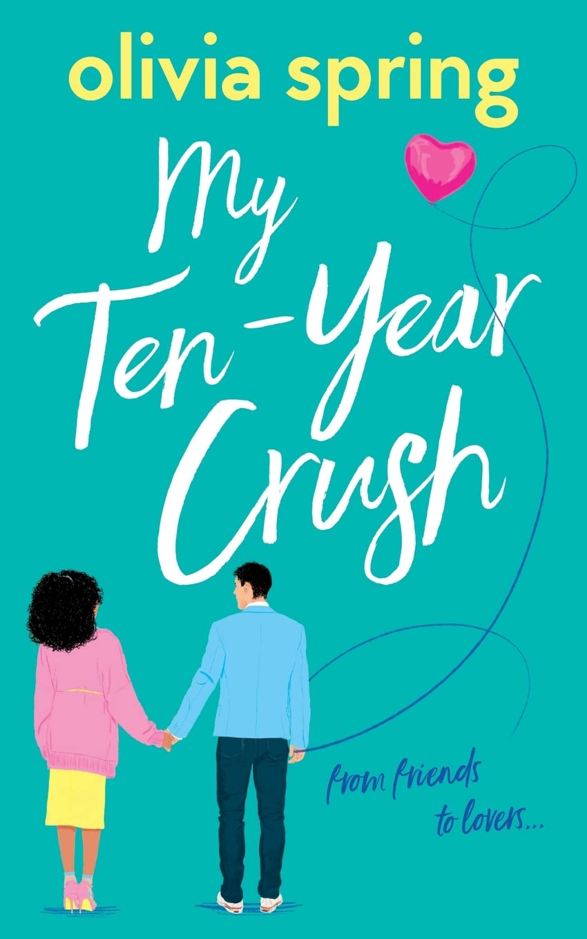 My Ten-Year Crush: From Friends To Lovers...: 1