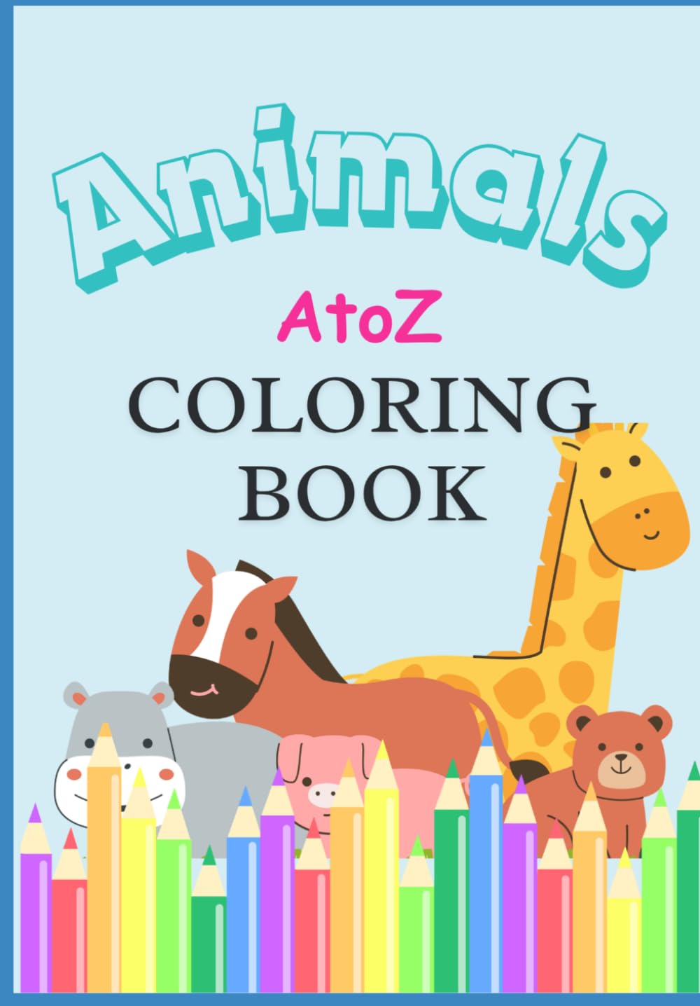 Cute Animals ABC Coloring Book: Fun and Easy Pages for Little Kids