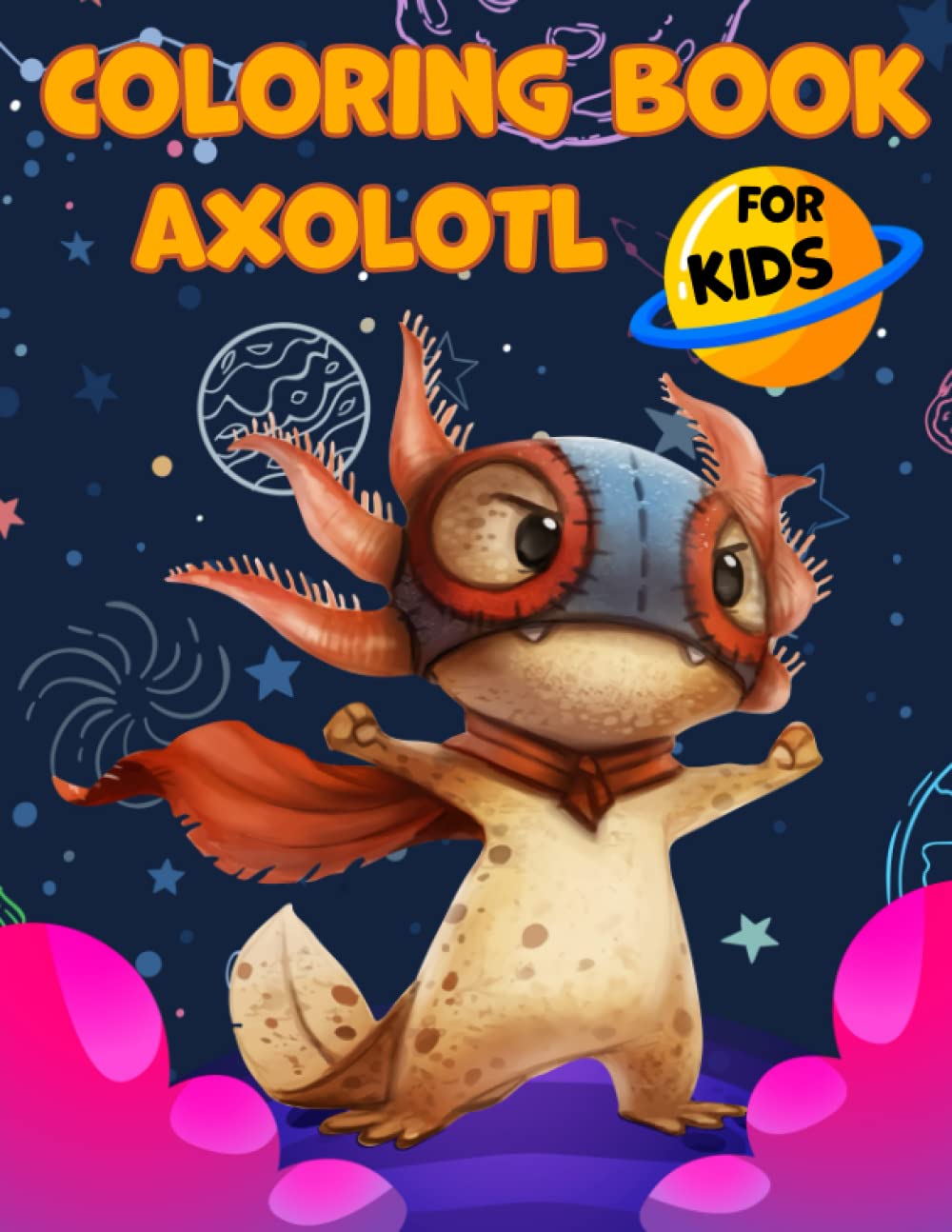 Axolotls Coloring Book 50 Illustrations Of Axolotls For Coloring Having ...