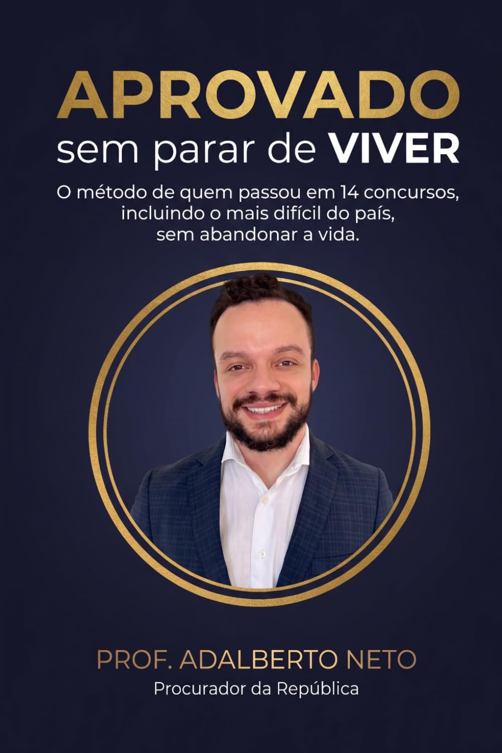 Aprovado sem parar de viver: Estratégia, Mentalidade e Eficiência nos Concursos