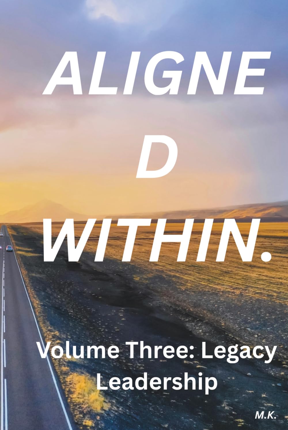 Aligned Within: Volume Three: Legacy Leadership