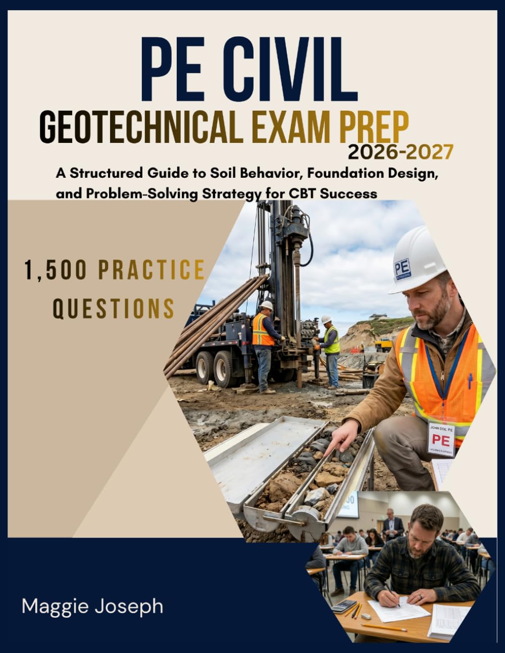 PE Civil Geotechnical Exam Prep 2026-2027: A Structured Guide to Soil Behavior, Foundation Design, and Problem-Solving Strategy for CBT Success