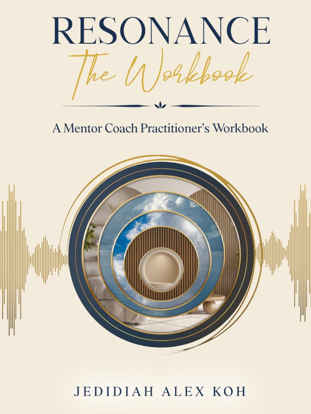 Resonance: The Workbook: A Mentor Coach Practitioner’s Workbook
