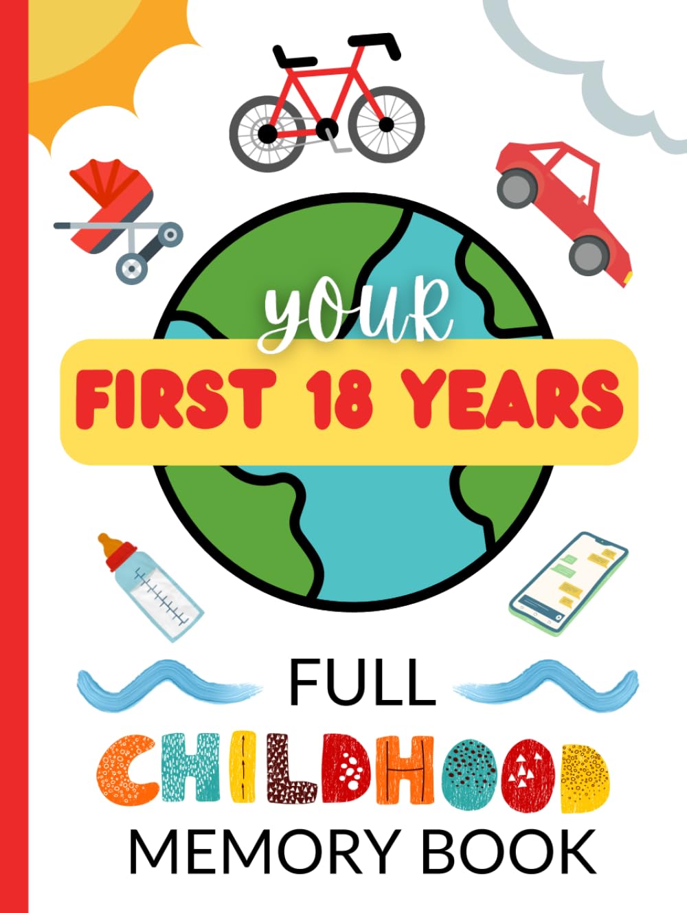 Your First 18 Years: Full-Childhood Memory Book