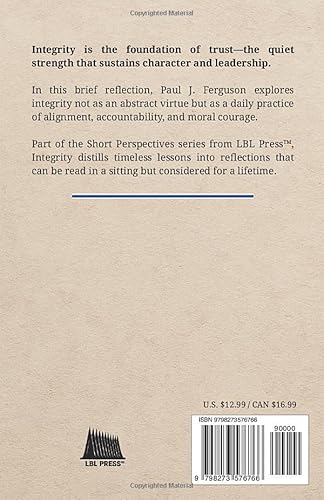 Integrity: A Short Perspective on Moral Courage, Trust, and the Practice of Character