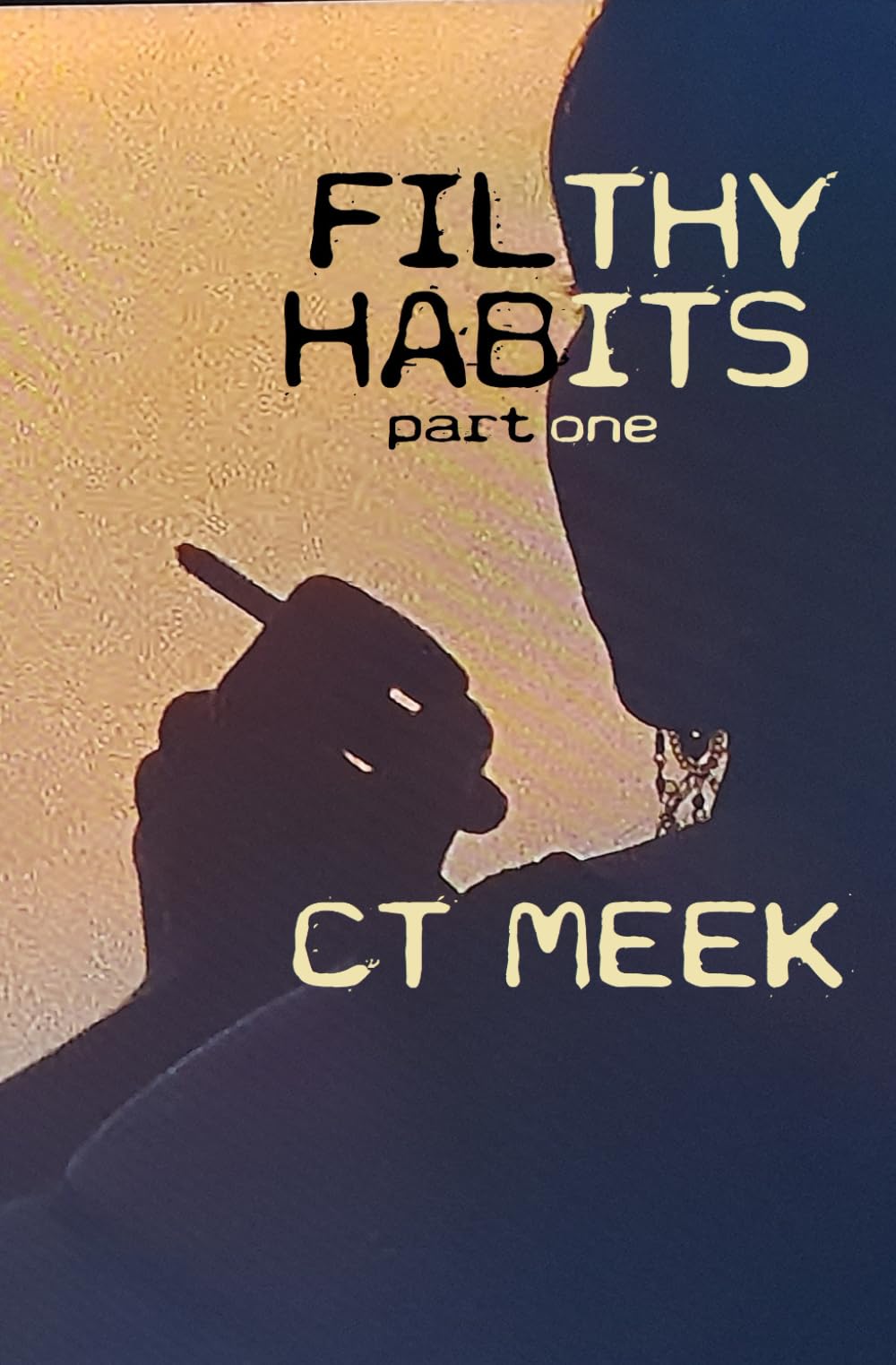 Filthy Habits Part One