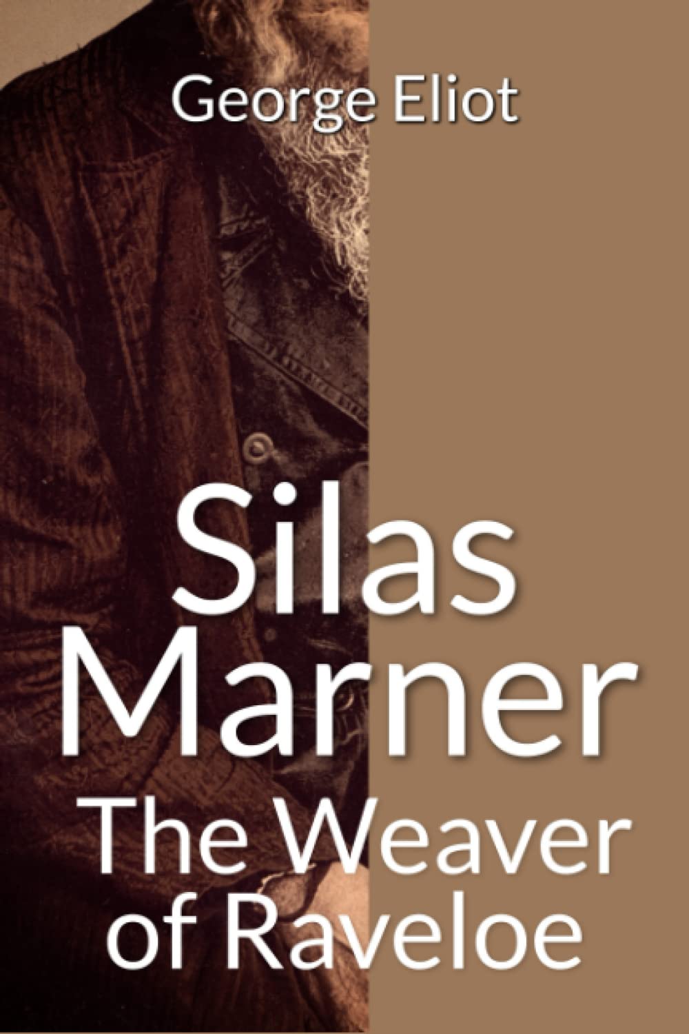 Silas Marner The Weaver of Raveloe: (Annotated)