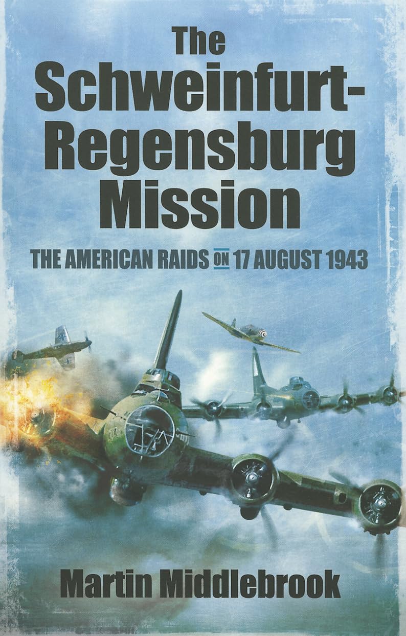 Schweinfurt-Regensburg Mission: The American  by Martin Middlebrook PAPERBACK