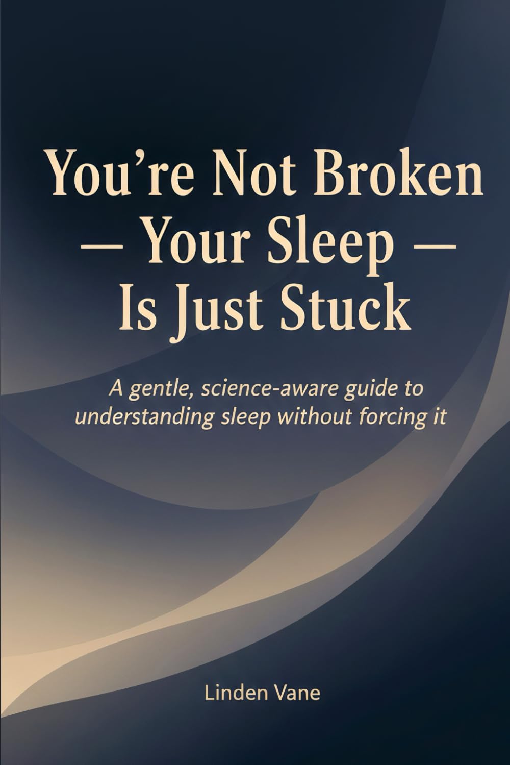 You're Not Broken — Your Sleep Is Just Stuck || A Gentle Guide for the Overactive Mind When Sleep Won’t Come