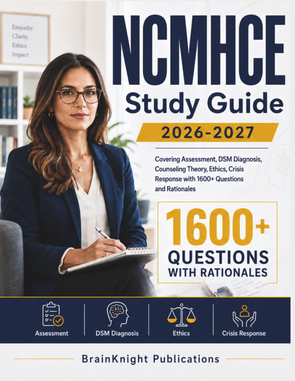 NCMHCE Study Guide 2026-2027: Covering Assessment, DSM Diagnosis, Counseling Theory, Ethics, Crisis Response with 1600+ Questions and Rationales