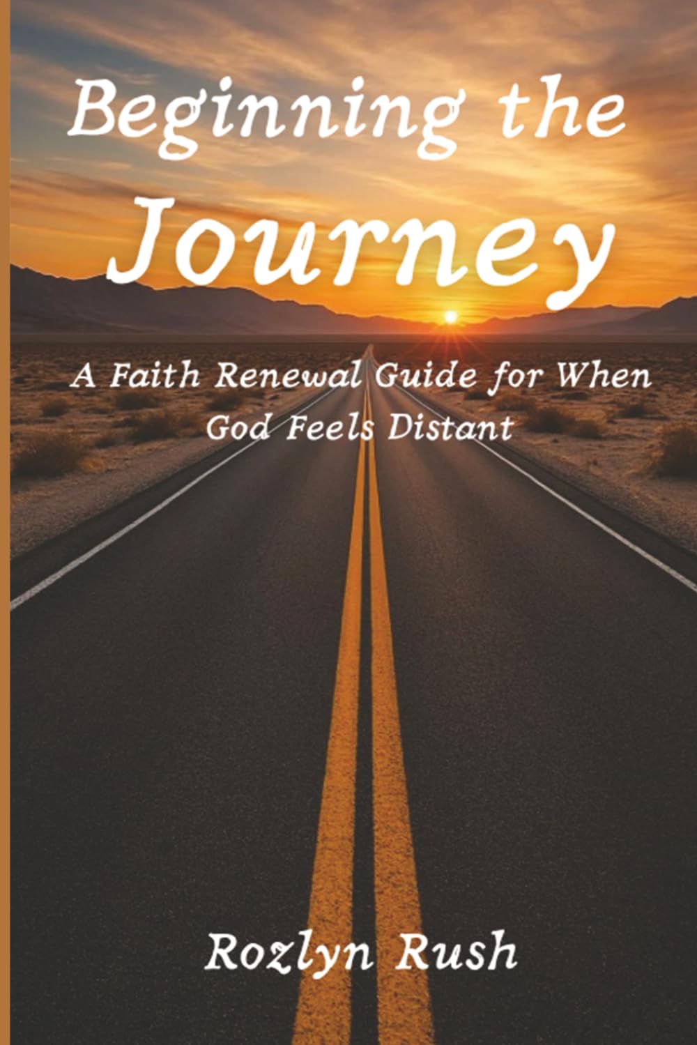Beginning the Journey: A Faith Renewal Guide for When God Feels Distant