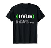 !False - Funny Coding Programmer Gift Computer Programming T-Shirt