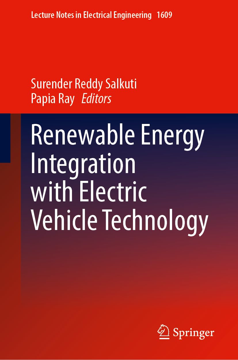 Renewable Energy Integration with Electric Vehicle Technology (Lecture Notes in Electrical Engineering, 1609)