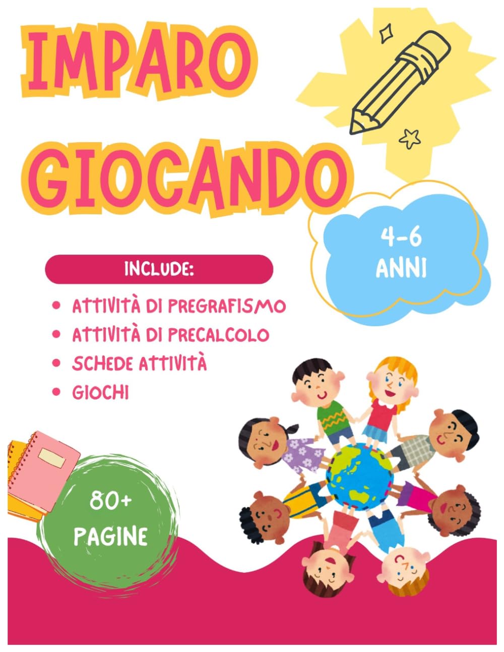 IMPARO GIOCANDO: IMPARO GIOCANDO – Lettere e Numeri per Bambini 4-6 Anni - Attività di Pregrafismo, Logica e Precalcolo