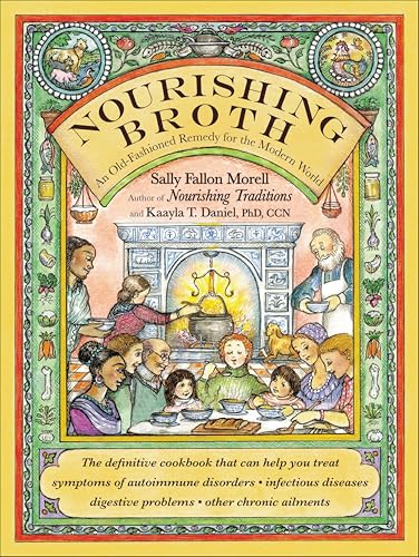 Nourishing Broth: An Old-Fashioned Remedy for the Modern World