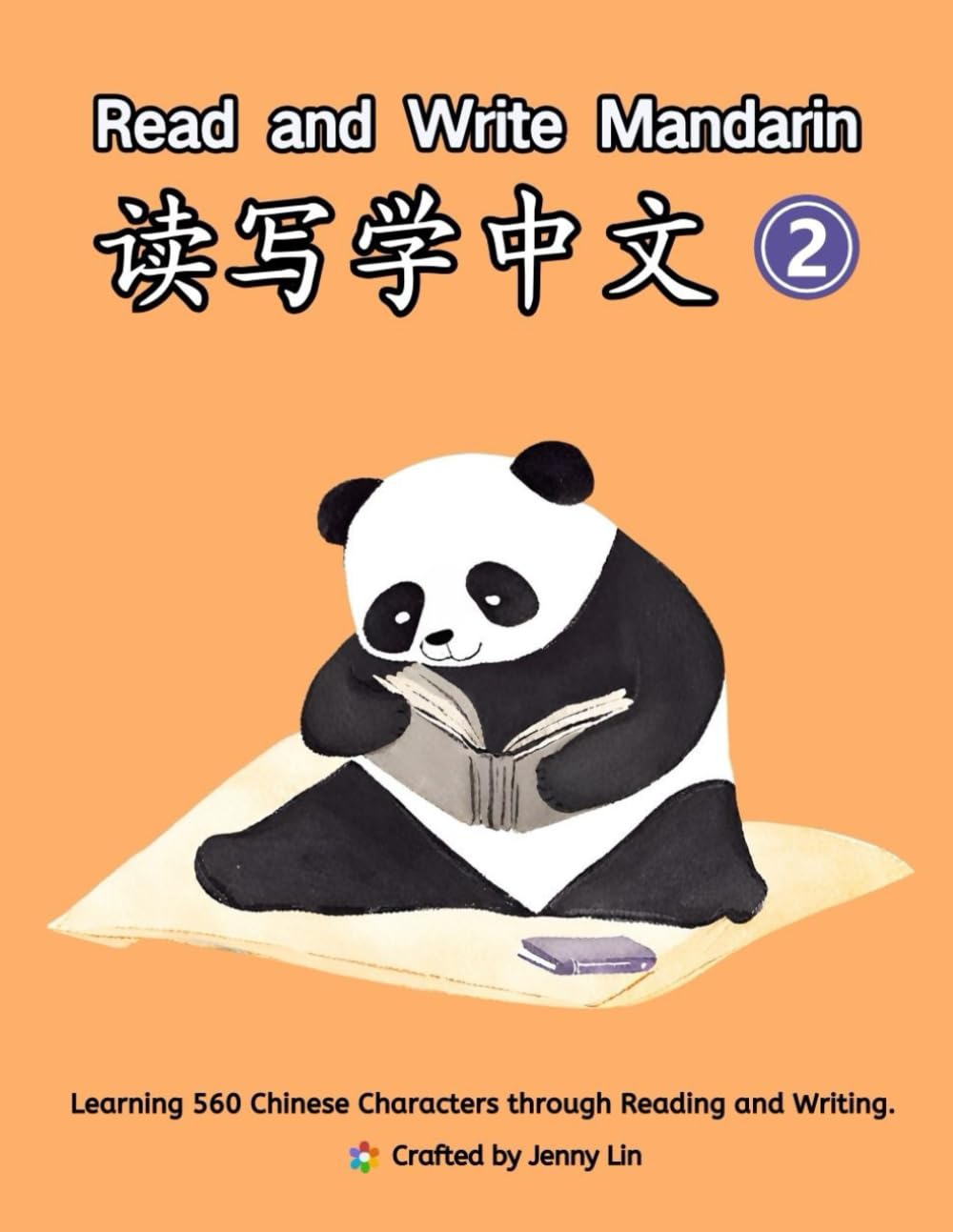 Read and Write Mandarin Book 2: Learning 560 Chinese Characters through Reading and Writing.
