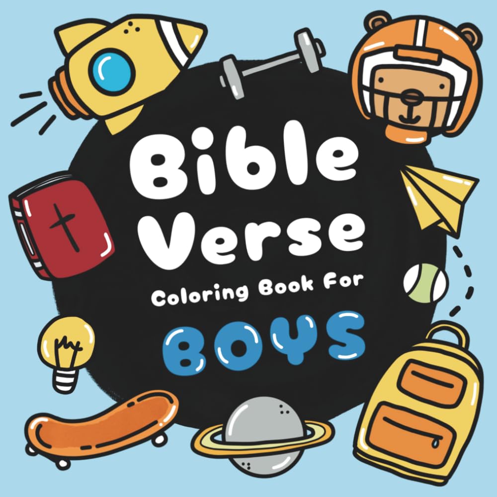 Bible Verse Coloring Book for Boys: Christian Coloring Pages for Kids with High Contrast Art and Scriptures that Encourage Character and Build Faith