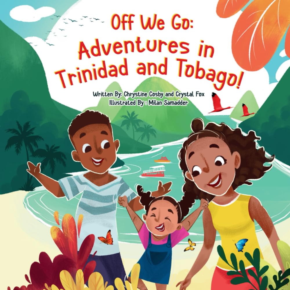 Off We Go: Adventures in Trinidad and Tobago: A Caribbean Travel Adventure for Kids Featuring Culture, Food, and Family Fun