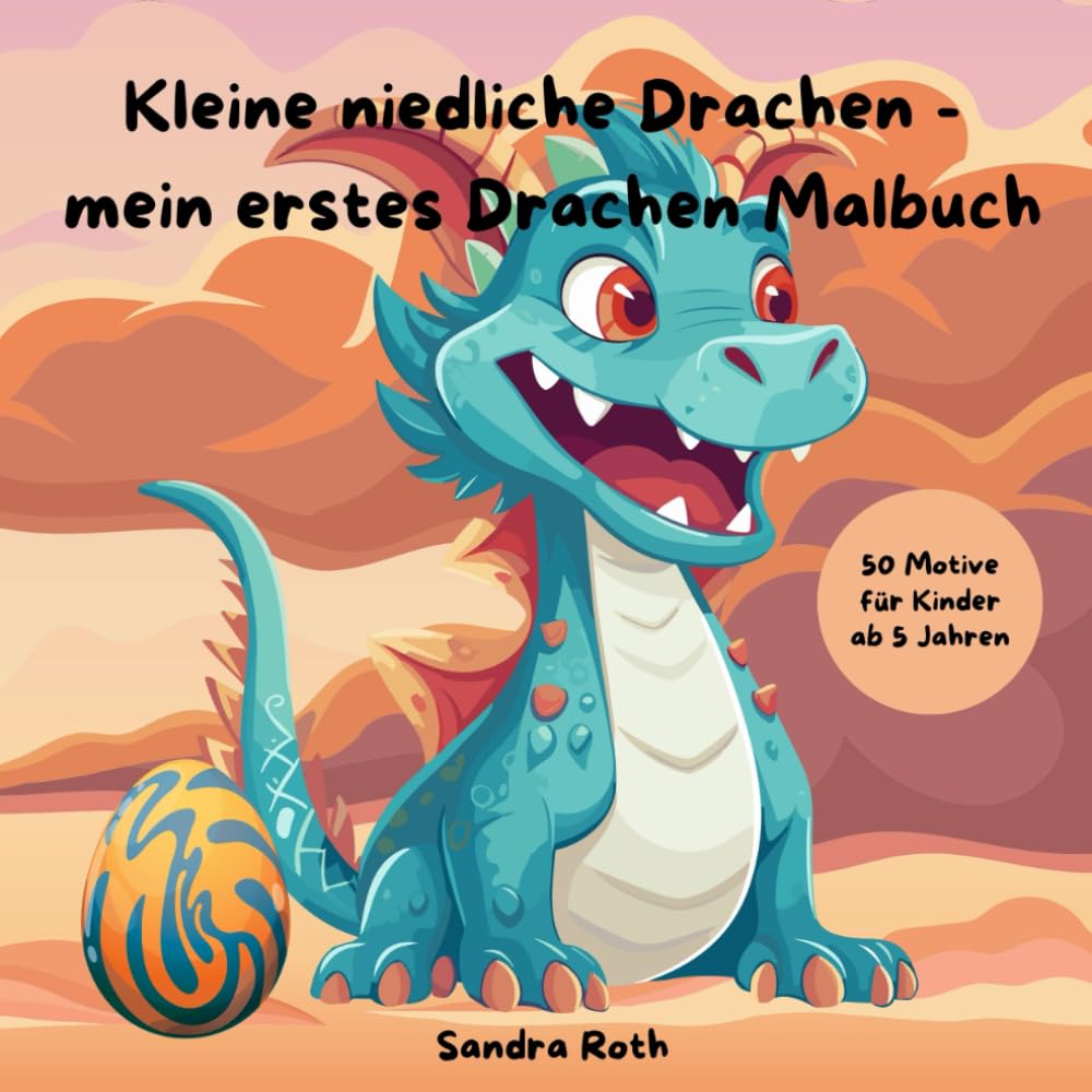Kleine niedliche Drachen - mein erstes Drachen Malbuch ab 5 Jahren: Entdecke eine zauberhafte Welt voller freundlicher und niedlicher Drachen