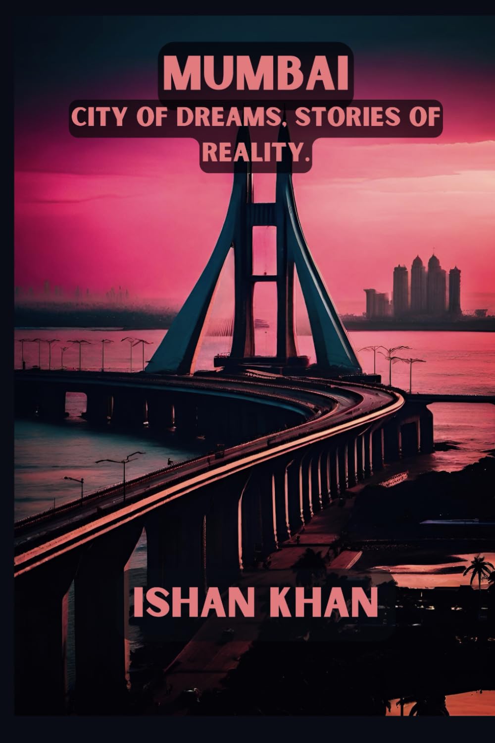 Mumbai: City of Dreams, Stories of Reality.