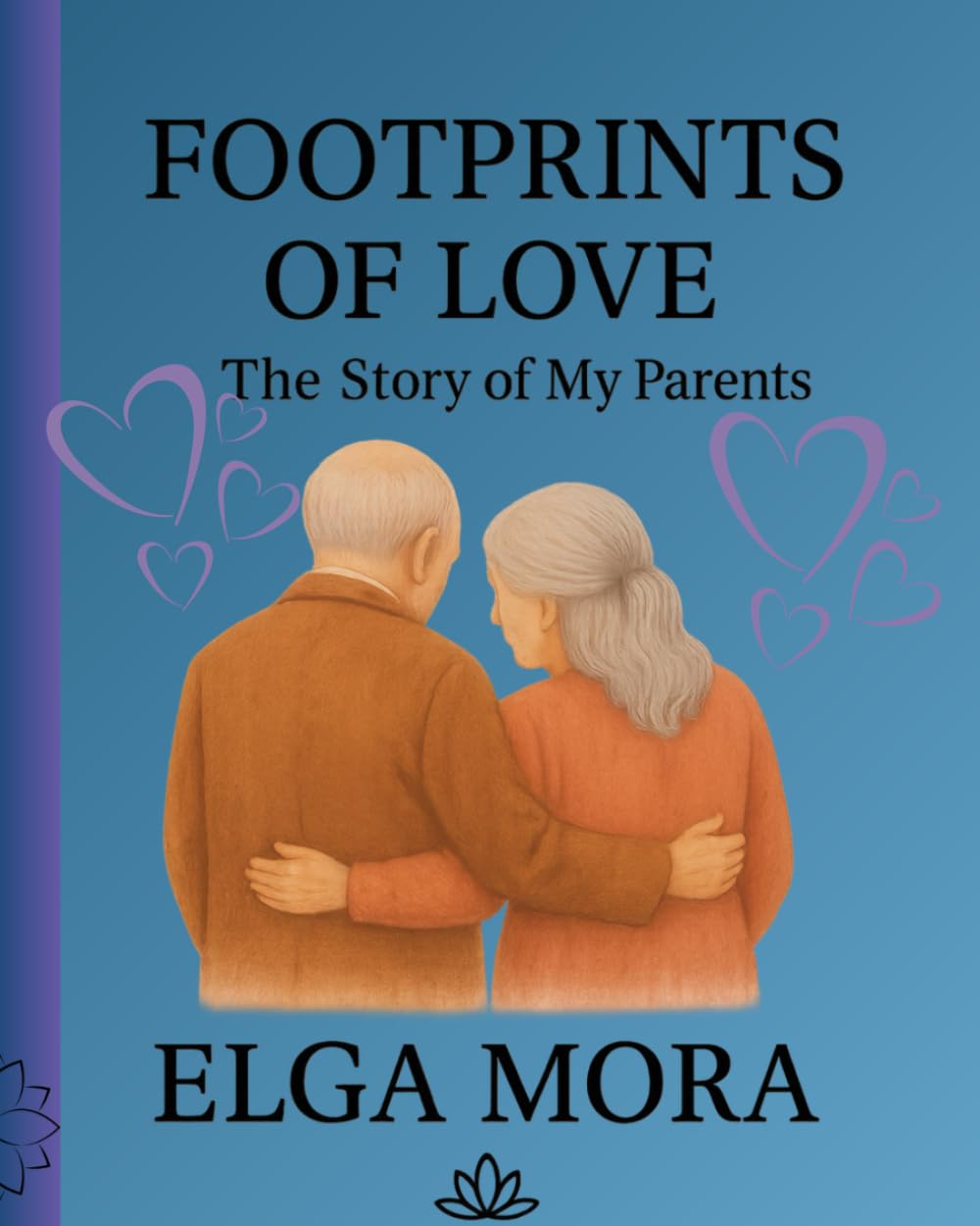 FOOTPRINTS OF LOVE: THE STORY OF MY PARENTS