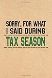 Photo Gallery sorry, for what i said during tax season: funny blank lined journal for a tax accountant gifts Photo Gallery sorry, for what i said during tax season: funny blank lined journal for a tax accountant gifts