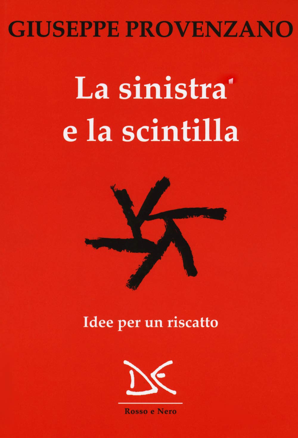La Sinistra E La Scintilla. Idee Per Un Riscatto - 4