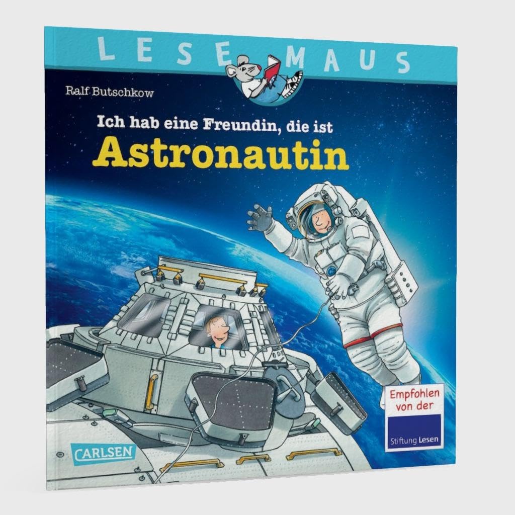 LESEMAUS 162: Ich hab eine Freundin, die ist Astronautin: Alles über den spannenden Beruf | Bilderbuch für Kinder ab 3 Jahre