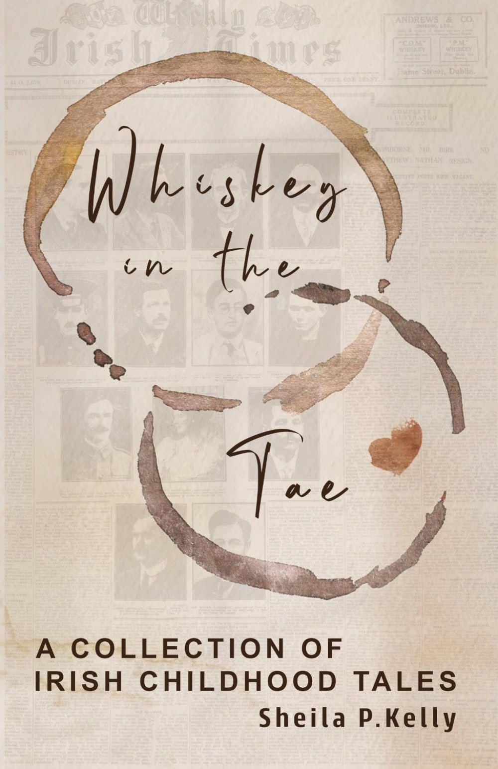 Whiskey In The Tae: A Collection of Irish Childhood Tales