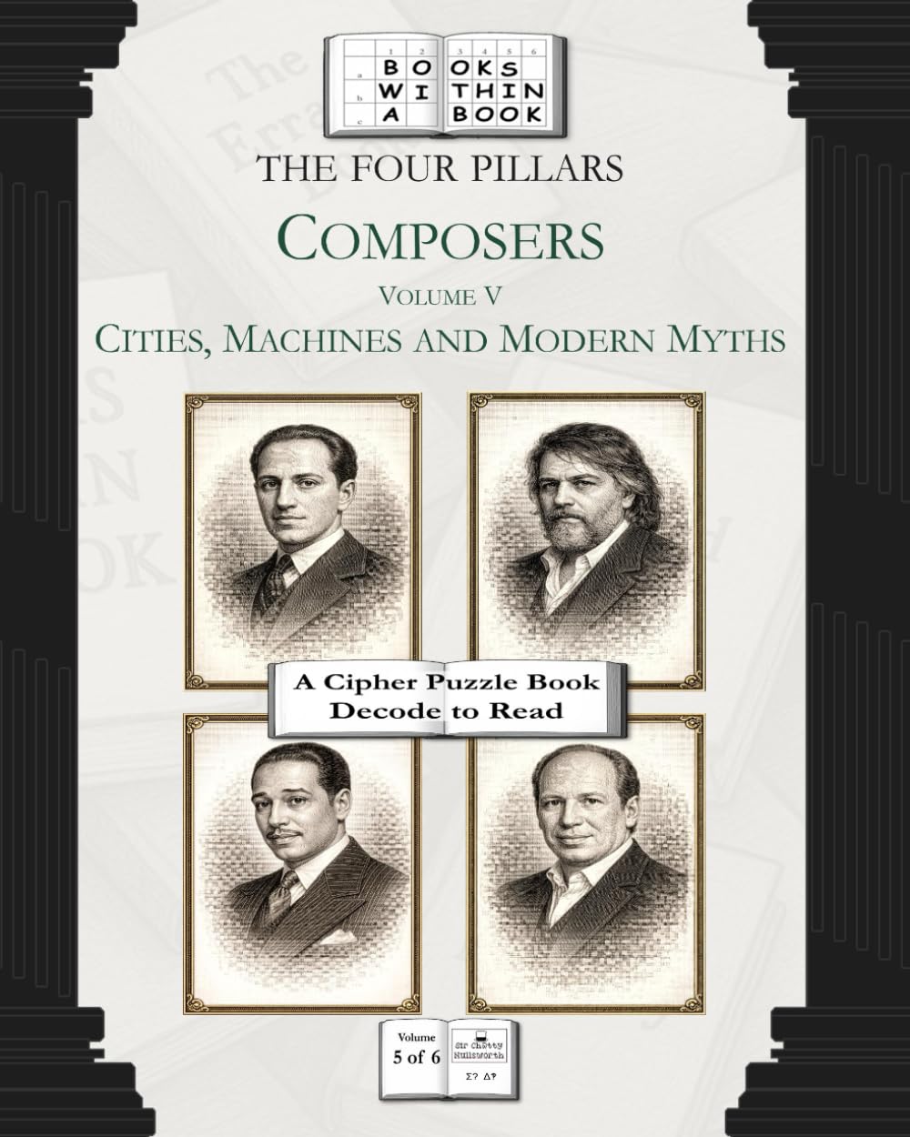 The Four Pillars: Composers: Volume V: Cities, Machines, and Modern Myths