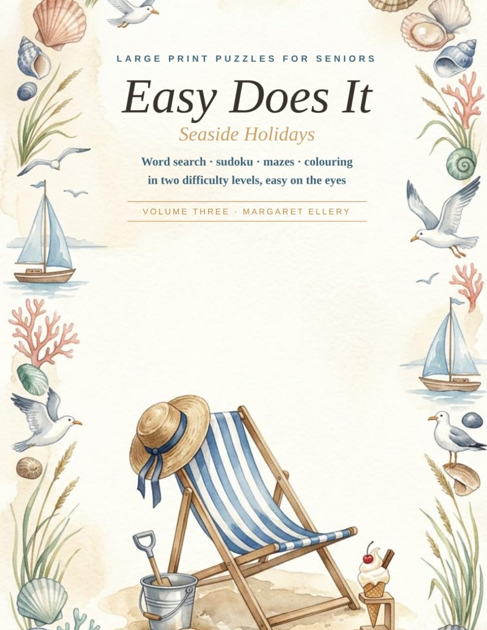 Easy Does It: Seaside Holidays: Large Print Word Search, Sudoku, Mazes & Coloring Book for Seniors, Easy to Hard Seaside Puzzles (Easy Does It Puzzles)