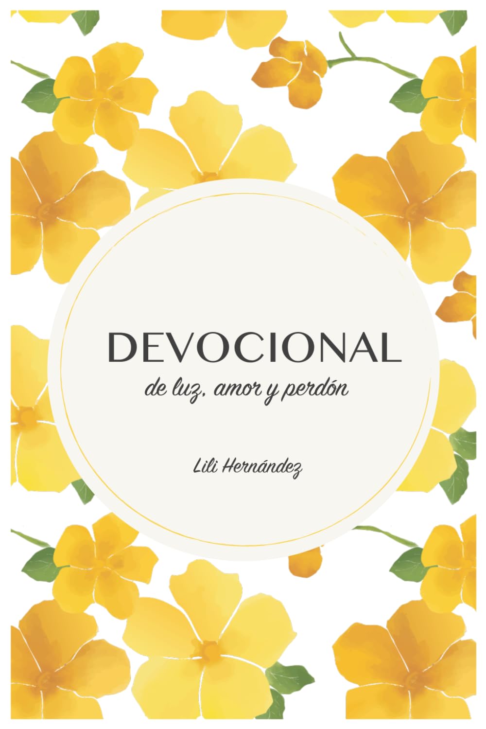 Un Devocional de Luz, Amor y Perdón
