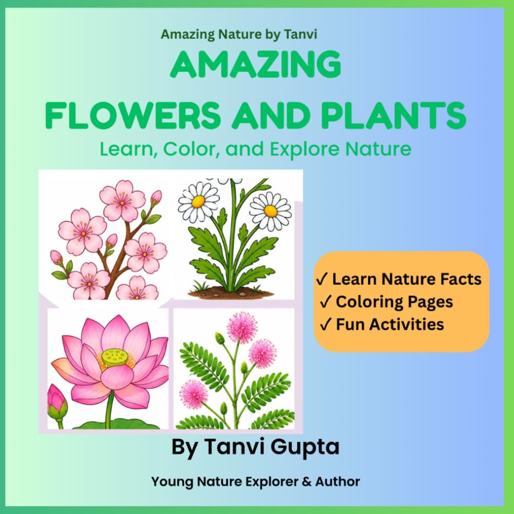 AMAZING FLOWERS AND PLANTS: Learn, Color, and Explore Nature (Amazing Nature By Tanvi)