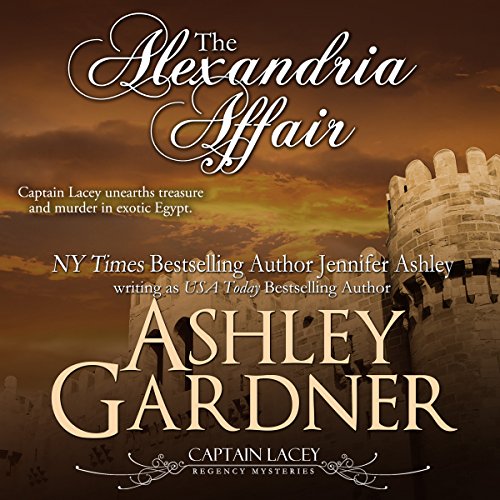 The Alexandria Affair: Captain Lacey Regency Mysteries, Book 11