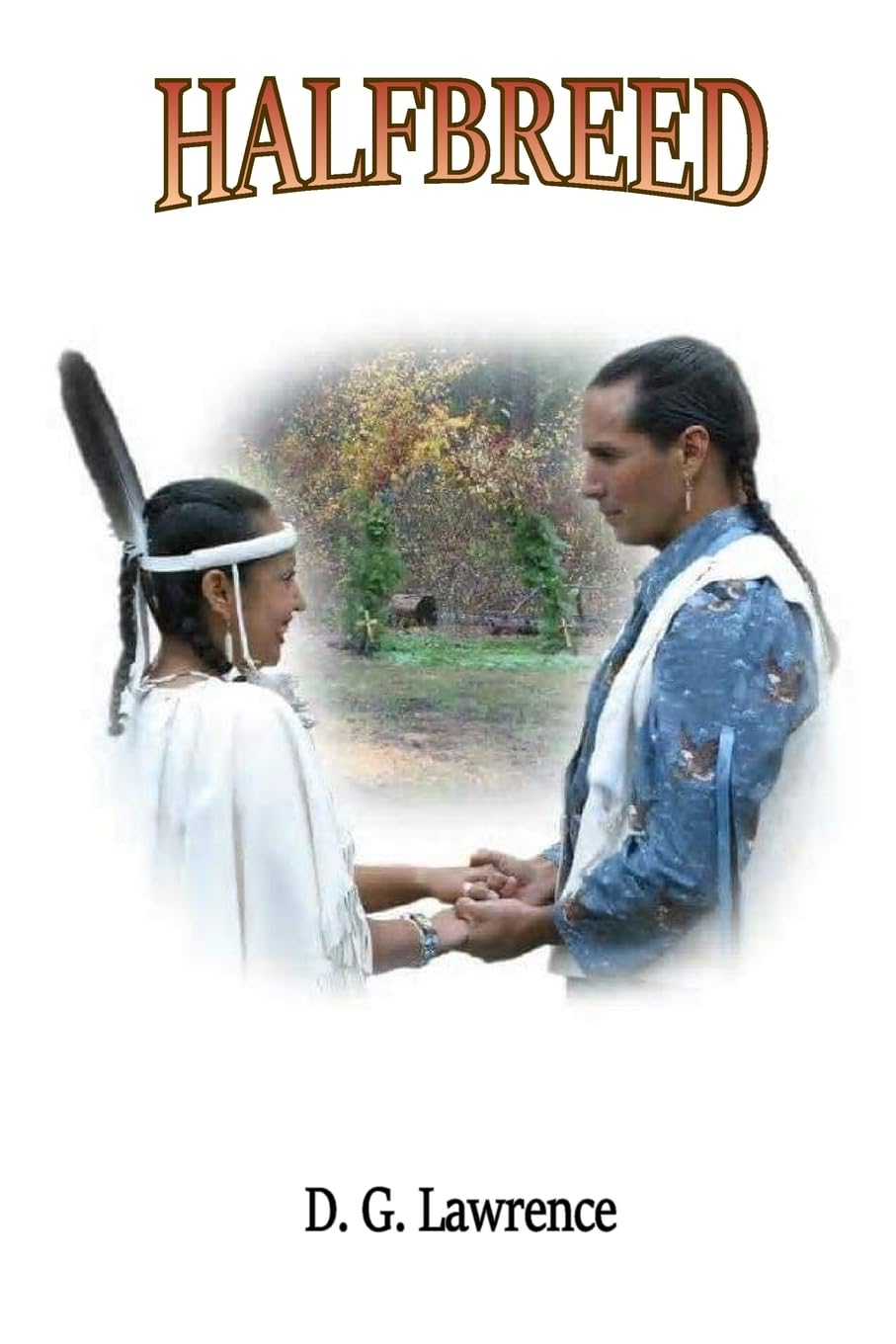 Halfbreed: A True Story of Defeat, Faith and Triumph: 1