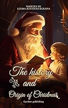 The history and origin of Christmas (Garther Christmas festive Book 1)