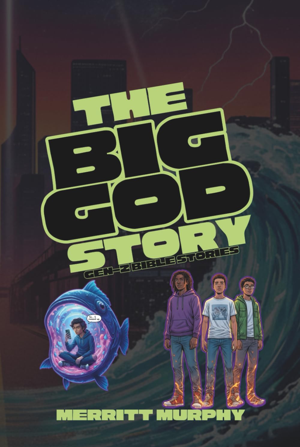 The Big God Story: Bible Stories Remixed for Gen-Z