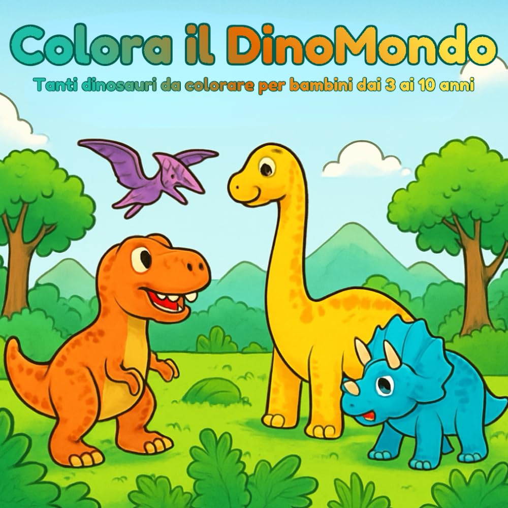 Colora il DinoMondo – Libro da Colorare per Bambini | Dinosauri Divertenti, Disegni Facili e Creativi | Età 3-10 Anni: Un viaggio creativo tra ... preistorici e scenari sempre più dettagliati