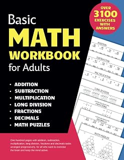 Basic Math Workbook for Adults: 3100+ Tasks on Addition, Subtraction, Multiplication, Division, Fractions & Decimals