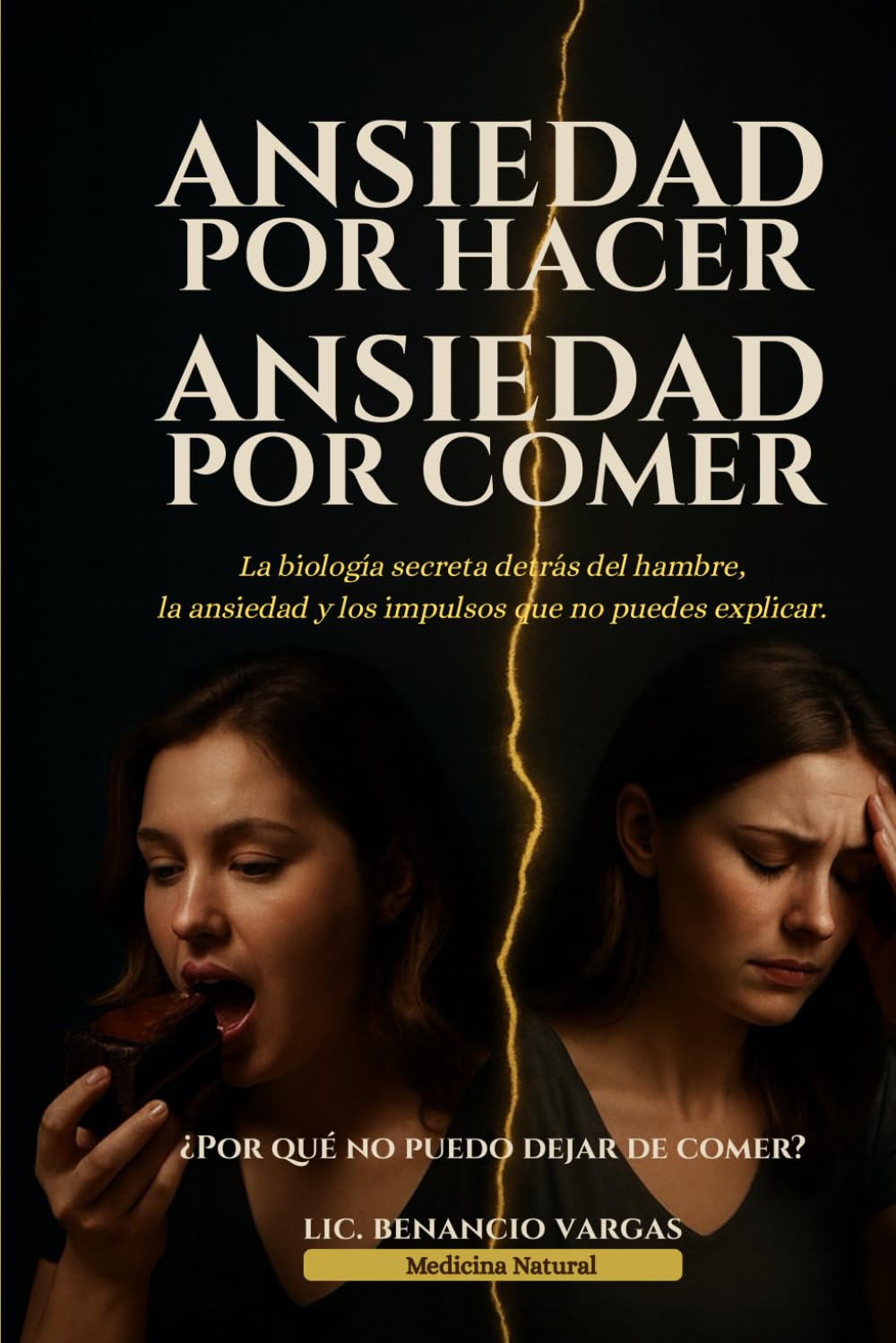 Ansiedad por hacer, Ansiedad por comer: La biología secreta detrás del hambre, la ansiedad y los impulsos que no puedes explicar