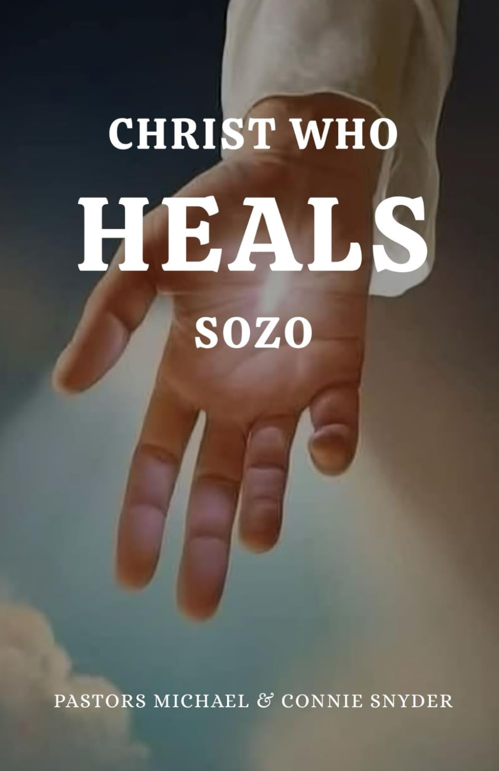 Christ Who Heals - Sozo: Spirit, Soul & Body