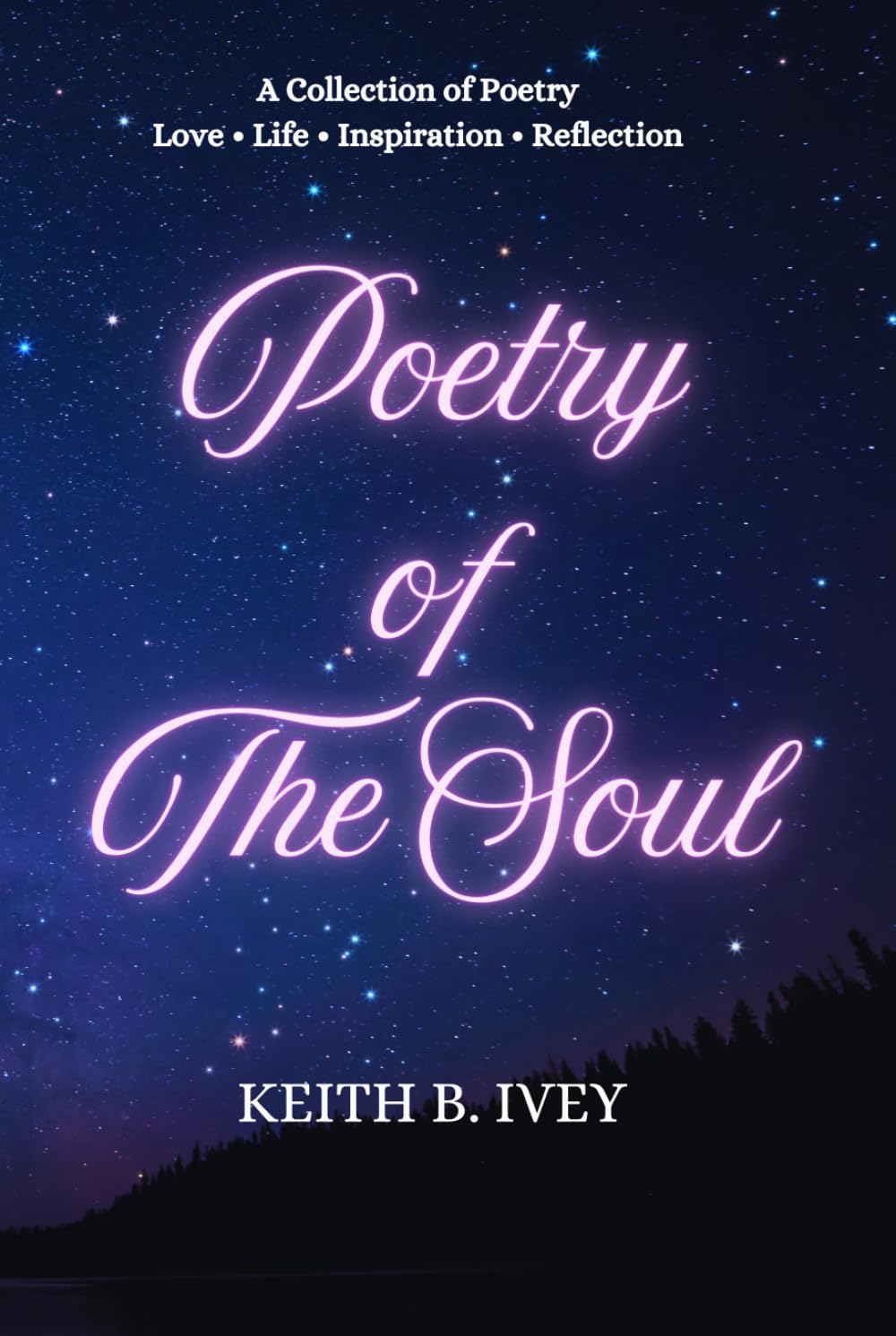 Poetry Of The Soul: A Collection of Poetry Love • Life • Inspiration • Reflection