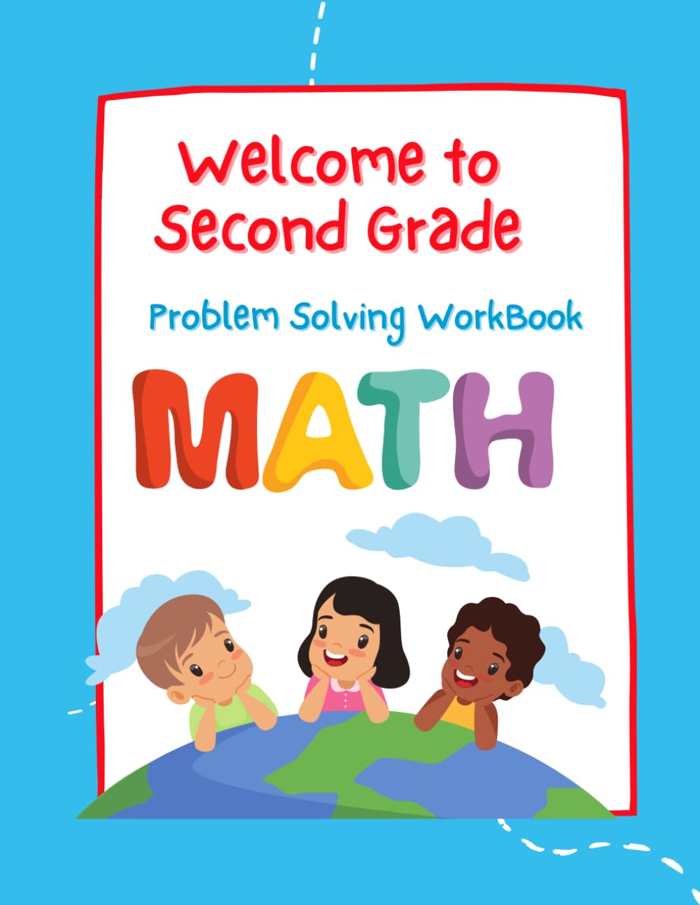 Welcome To Second Grade: Problem Solving Workbook MATH