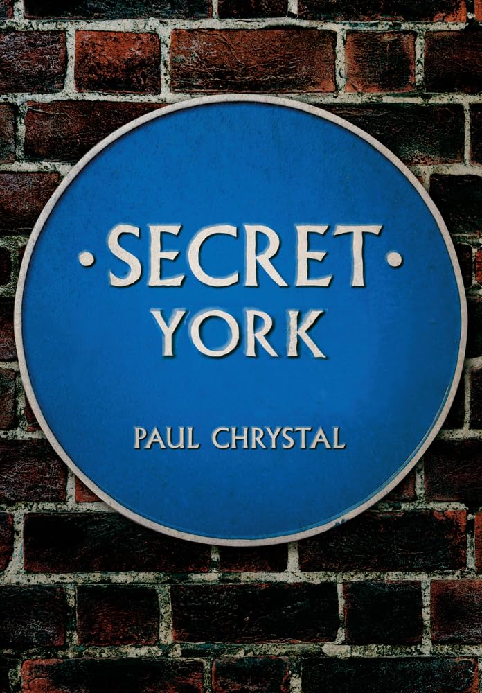 Secret York By Paul Chrystal